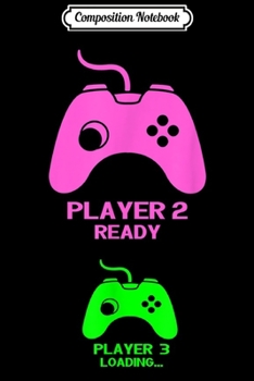 Composition Notebook: Player 2 and 3 loading in combo with Player 1 for new parent Journal/Notebook Blank Lined Ruled 6x9 100 Pages