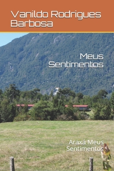 Paperback Meus Sentimentos: Araxá Meus Sentimentos [Portuguese] Book