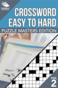 Paperback Crosswords Easy To Hard: Puzzle Masters Edition Vol 2 Book
