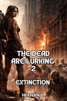 Paperback The Dead Are Lurking 2: Extinction Book