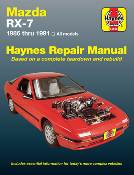 Mazda Rx-7 Automotive Repair Manual/1986 Thru 1991, All Models/No. 61036 (Haynes Repair Manuals (Paperback)) (Haynes Manuals)