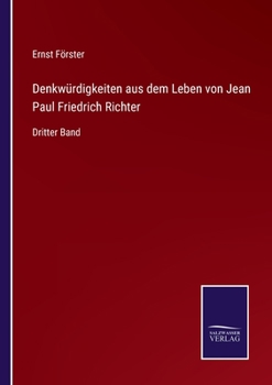 Paperback Denkwürdigkeiten aus dem Leben von Jean Paul Friedrich Richter: Dritter Band [German] Book