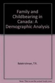 Paperback Family and Childbearing in Canada: A Demographic Analysis Book