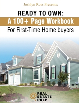 Paperback Ready To Own - My 100+ Page Workbook For First-Time Homebuyers Book