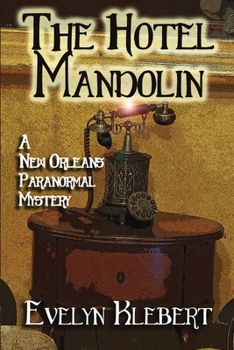 Paperback The Hotel Mandolin: A New Orleans Paranormal Mystery Book