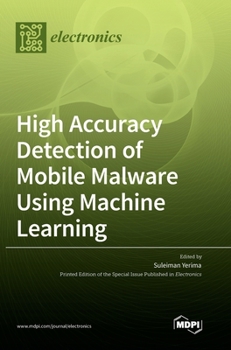 Hardcover High Accuracy Detection of Mobile Malware Using Machine Learning Book