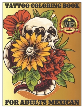 Paperback tattoo coloring book for adults mexican: (tattoo coloring book Series) Book