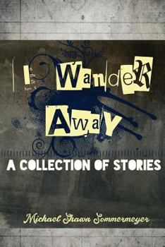Paperback I Wander Away: A Collection of Stories Book