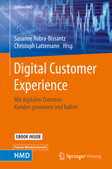 Hardcover Digital Customer Experience: Mit Digitalen Diensten Kunden Gewinnen Und Halten [German] Book
