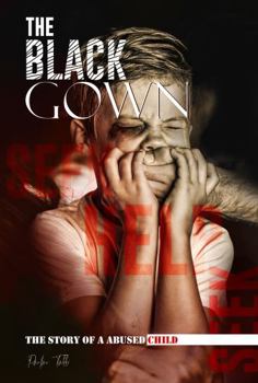 Paperback The Black Gown: Story of an Abused Child Book