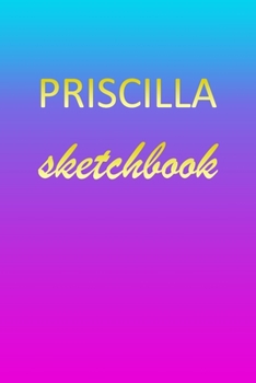 Paperback Priscilla: Sketchbook - Blank Imaginative Sketch Book Paper - Pink Blue Gold Custom Letter P Personalized Cover - Teach & Practic Book