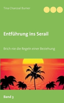 Paperback Entführung ins Serail: Brich nie die Regeln einer Beziehung [German] Book