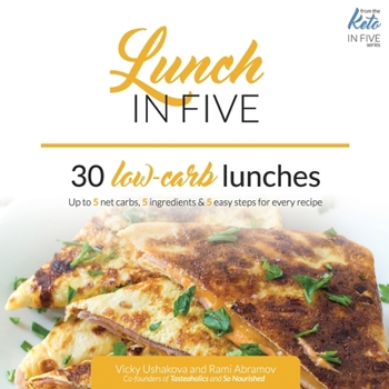Paperback Lunch in Five: 30 Low Carb Lunches. Up to 5 Net Carbs & 5 Ingredients Each! Book