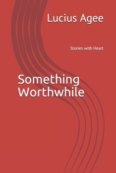 Paperback Something Worthwhile: Shortstories with Heart Book