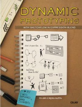 Paperback Dynamic Prototyping with Sketchflow in Expression Blend: Sketch Your Ideas...and Bring Them to Life! Book