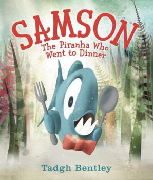 Hardcover Samson: The Piranha Who Went to Dinner Book