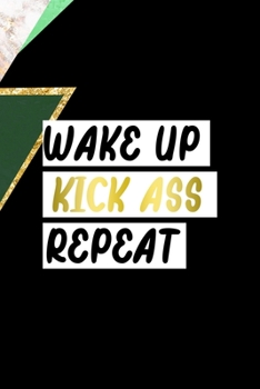 Wake Up Kick Ass Repeat: All Purpose 6x9 Blank Lined Notebook Journal Way Better Than A Card Trendy Unique Gift Green Marmol Black Girl Boss