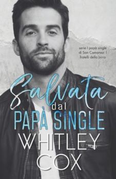 Salvata dal Papà Single (Serie I papà single di San Camanez: I fratelli della birra)