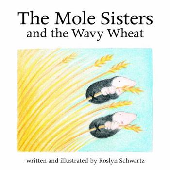 Hardcover The Mole Sisters and Wavy Wheat Book