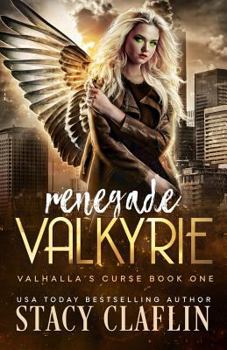 Renegade Valkyrie - Book #1 of the Valhalla's Curse