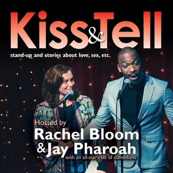 Audio CD Kiss & Tell: Stand-Up & Stories about Love, Sex, Etc. Book