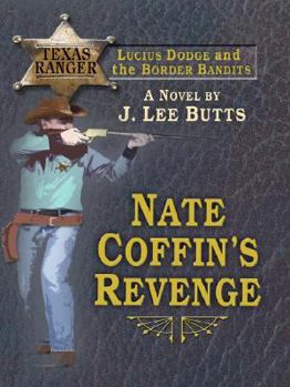 Paperback Nate Coffin's Revenge: Lucius Dodge and the Border Bandits [Large Print] Book