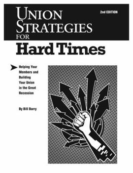 Paperback Union Strategies for Hard Times, 2nd Edition: Helping Your Members and Building Your Union in the Great Recession Book