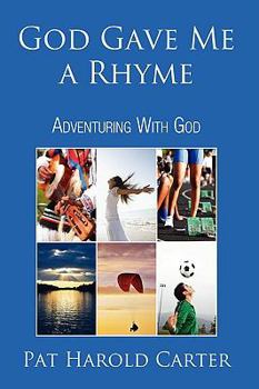 Paperback God Gave Me a Rhyme: Adventuring With God Book
