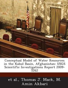 Conceptual Model of Water Resources in the Kabul Basin, Afghanistan: USGS Scientific Investigations Report 2009-5262
