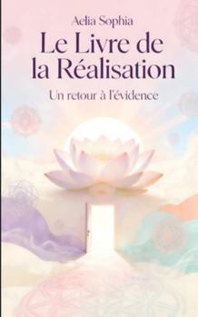 Paperback Le Livre de la Réalisation: Un retour a l'évidence [French] Book