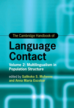 Hardcover The Cambridge Handbook of Language Contact: Volume 2: Multilingualism in Population Structure Book