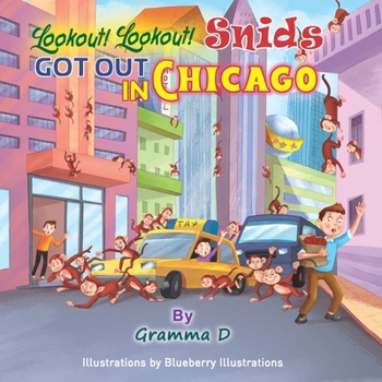 Lookout! Lookout! Snids Got Out in Chicago (Snids Are for Kids)