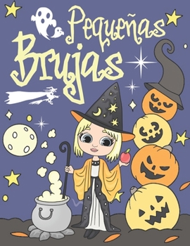 Paperback Pequeñas Brujas: Libro de Colorear para Niños de 4 a 8 Años Ilustraciones de Lindas Brujas [Spanish] Book