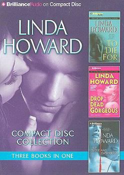 Linda Howard CD Collection 3: To Die For, Drop Dead Gorgeous, Up Close and Dangerous