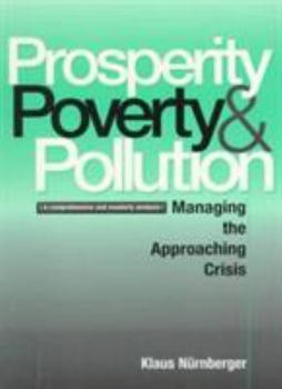 Paperback Prosperity, Poverty and Pollution: The Emergence of Global Economic Responsibility Book