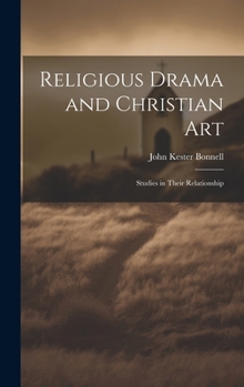 Hardcover Religious Drama and Christian Art: Studies in Their Relationship Book