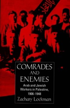 Paperback Comrades and Enemies: Arab and Jewish Workers in Palestine, 1906-1948 Book