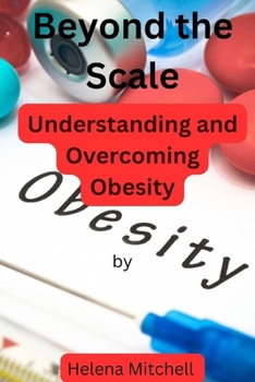 Paperback Beyond the Scale: Understanding and Overcoming Obesity Book