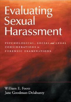 Hardcover Evaluating Sexual Harassment: Psychological, Social, and Legal Considerations in Forensic Examinations Book