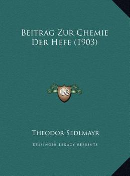 Hardcover Beitrag Zur Chemie Der Hefe (1903) [German] Book