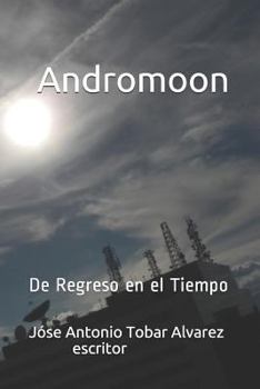 Paperback Andromoon: de Regreso En El Tiempo [Spanish] Book