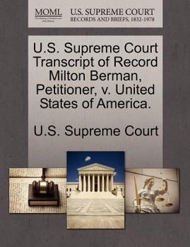 Paperback U.S. Supreme Court Transcript of Record Milton Berman, Petitioner, V. United States of America. Book