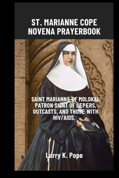 Paperback St. Marianne Cope Novena Prayer Book: Saint Mariann&#1077; of Molokai, patron saint of l&#1077;p&#1077;rs, outcasts, and thos&#1077; with HIV/AIDS. Book