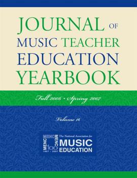 Paperback Journal of Music Teacher Education Yearbook: Fall 2006-Spring 2007 Book