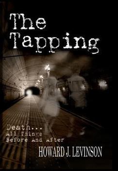 Paperback The Tapping: Death...All Things Before and After Book
