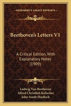 Beethoven's Letters V1: A Critical Edition, with Explanatory Notes