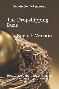 Paperback The Dropshipping Buzz - English Version: How to avoid the traps and set up your online shop for drop shipping Book