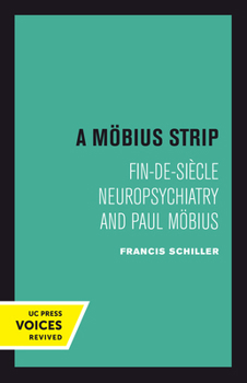 Paperback A Mobius Strip: Fin-De-Siecle Neuropsychiatry and Paul Mobius Book