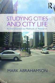 Paperback Studying Cities and City Life: An Introduction to Methods of Research Book