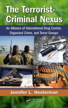 Hardcover The Terrorist-Criminal Nexus: An Alliance of International Drug Cartels, Organized Crime, and Terror Groups Book